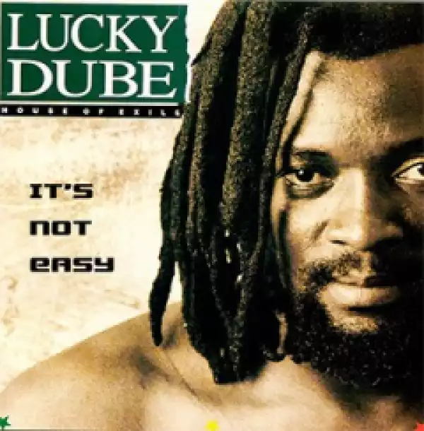Lucky Dube - It’s Not Easy